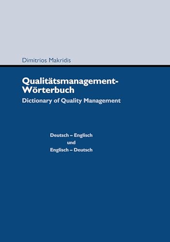 Qualitätsmanagement-Wörterbuch: Dictionary of Quality Management