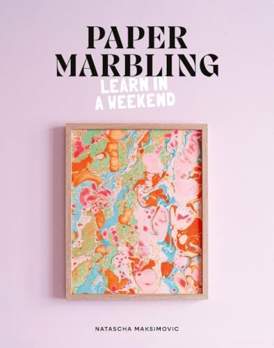 Paper Marbling: Learn in a Weekend von Skittledog