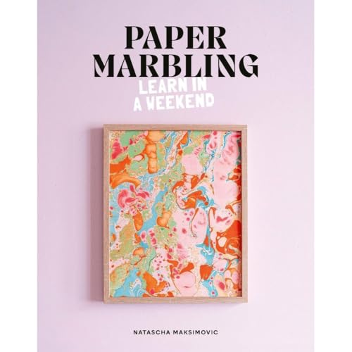 Paper Marbling: Learn in a Weekend von Skittledog