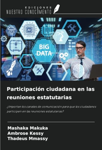 Participación ciudadana en las reuniones estatutarias: ¿Importan los canales de comunicación para que los ciudadanos participen en las reuniones estatutarias? von Ediciones Nuestro Conocimiento