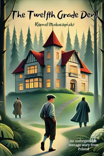 The Twelfth Grade Devil: An unforgettable teenage story from Poland von Independently published