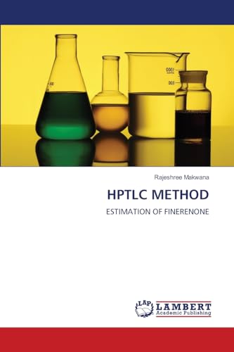 HPTLC METHOD: ESTIMATION OF FINERENONE von LAP LAMBERT Academic Publishing