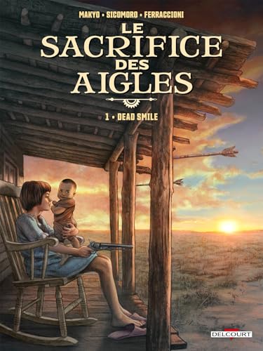 Le Sacrifice des aigles T01: Dead Smile von DELCOURT
