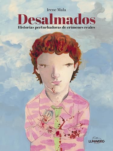 Desalmados: Historias perturbadoras de crímenes reales (Ilustración) von Lunwerg Editores