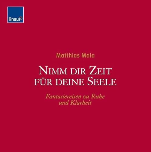 Nimm dir Zeit für deine Seele (mit Audio-CD): Fantasiereisen zu Ruhe und Klarheit von TRIAS