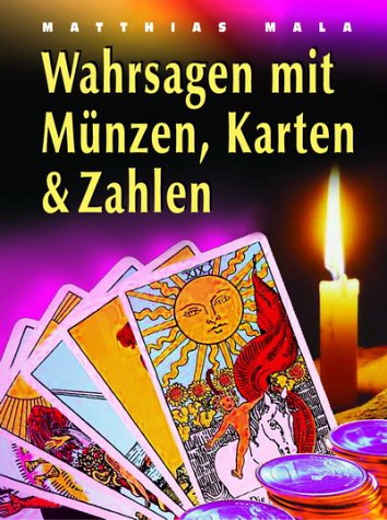 Wahrsagen mit Münzen, Karten & Zahlen