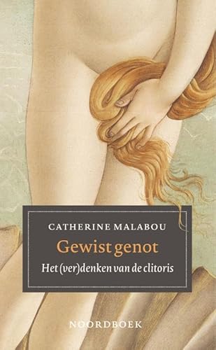 Gewist genot: Het (ver)denken van de clitoris von Uitgeverij Noordboek