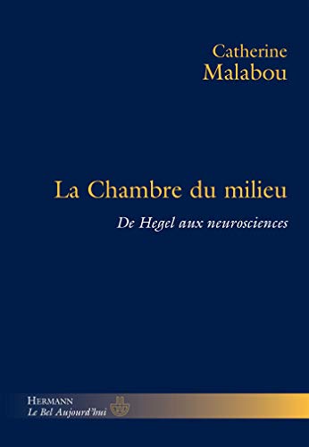 La chambre du milieu: De Hegel aux neurosciences (HR.BEL AUJOURD') von HERMANN