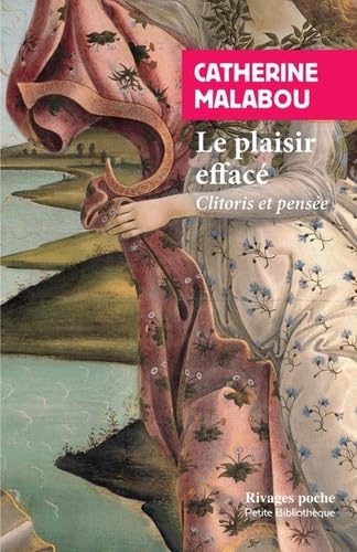 Le plaisir effacé: Clitoris et pensée Le plaisir effacé: Clitoris et pensée von RIVAGES