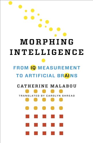 Morphing Intelligence: From IQ Measurement to Artificial Brains (Wellek Library Lectures)