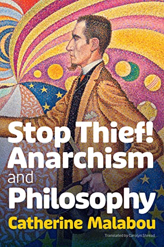 Stop Thief!: Anarchism and Philosophy von Polity