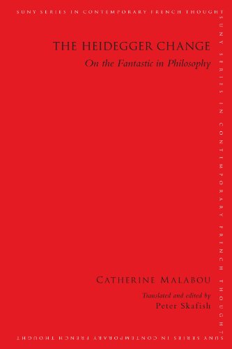 The Heidegger Change: On the Fantastic in Philosophy (SUNY Series in Contemporary French Thought)