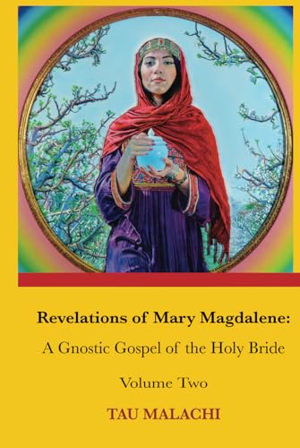 Revelations of Mary Magdalene: An Oral Tradition of the Holy Bride, Volume Two (Revelations of Mary Magdalene, Volumes 1-3, Band 2) von Independently published