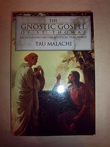 The Gnostic Gospel of St. Thomas: Meditations on the Mystical Teachings