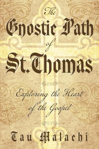 The Gnostic Path of St. Thomas: Exploring the Heart of the Gospel