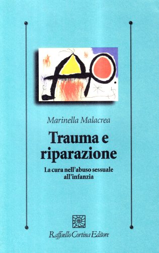 Trauma e riparazione. La cura nell'abuso sessuale all'infanzia