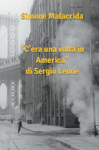 C'era una volta in America di Sergio Leone von Simone Malacrida