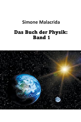 Das Buch der Physik: Band 1 von Simone Malacrida