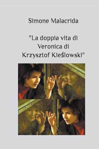 La doppia vita di Veronica di Krzysztof Kie¿lowski von Simone Malacrida