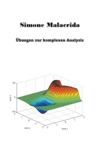 Übungen zur komplexen Analysis von Simone Malacrida