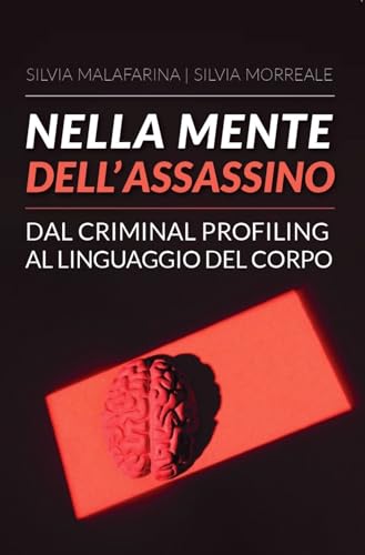 Nella mente dell'assassino: Dal criminal profiling al linguaggio del corpo Nella mente dell'assassino: Dal criminal profiling al linguaggio del corpo von Edizioni Epoké