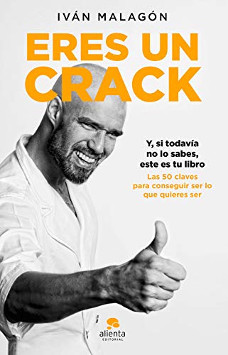 Eres un crack: Y, si todavía no lo sabes, éste es tu libro (Alienta)