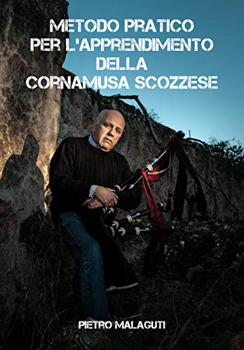 Metodo pratico per l'apprendimento della cornamusa scozzese Metodo pratico per l'apprendimento della cornamusa scozzese von Youcanprint