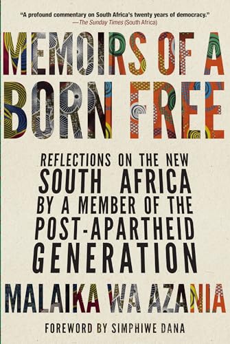 Memoirs of a Born Free: Reflections on the New South Africa by a Member of the Post-apartheid Generation von Seven Stories Press