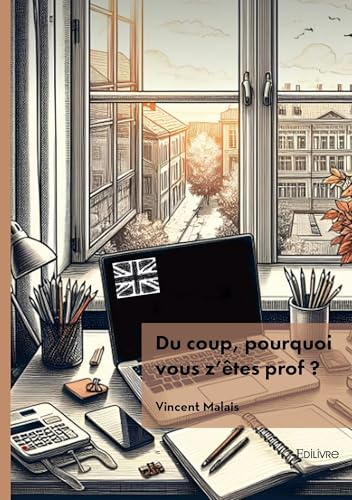 Du coup, pourquoi vous z'êtes prof ? von EDILIVRE