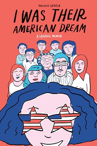 I Was Their American Dream: A Graphic Memoir