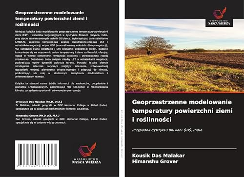 Geoprzestrzenne modelowanie temperatury powierzchni ziemi i ro¿linno¿ci: Przypadek dystryktu Bhiwani (HR), Indie von Wydawnictwo Nasza Wiedza