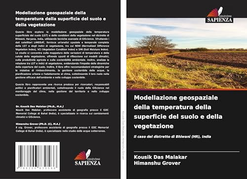 Modellazione geospaziale della temperatura della superficie del suolo e della vegetazione: Il caso del distretto di Bhiwani (HR), India von Edizioni Sapienza