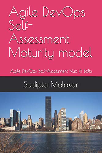 Agile DevOps Self-Assessment Maturity model: Agile DevOps Self-Assessment Nuts & Bolts von Independently Published