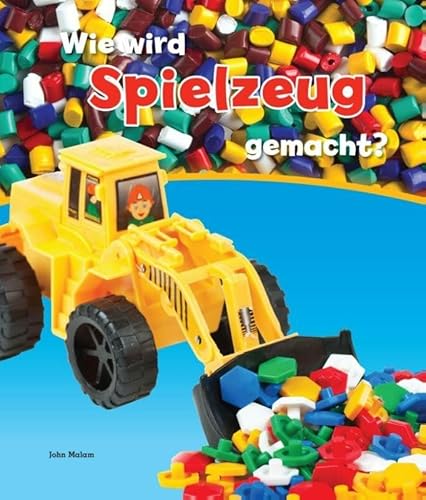 Wie wird Spielzeug gemacht?: Besteht aus: 1 Buch, 1 E-Book (Wie wird ... gemacht?)