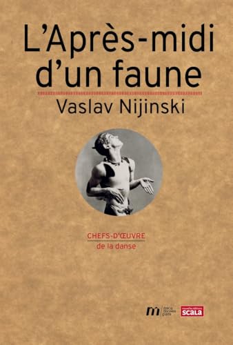 L'Après-midi d'un faune de Vaslav Nijinski L'Après-midi d'un faune de Vaslav Nijinski von SCALA