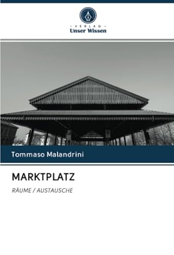 MARKTPLATZ: RÄUME / AUSTAUSCHE von Verlag Unser Wissen