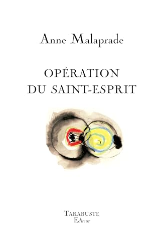 OPERATION DU SAINT-ESPRIT - Anne Malaprade von TARABUSTE