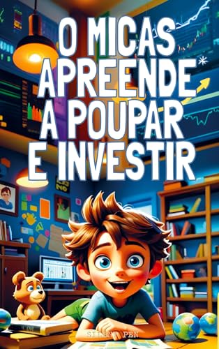 O Micas Apreende a Poupar e Investir von Silent Pen