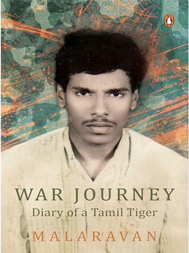 War Journey By Malarvan: Diary of a Tamil Tiger von Penguin Books India Pvt Ltd