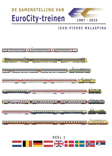 1: Deel 1 (De samenstelling van EuroCity-treinen (1987-2023)) von Lycka till Förlag