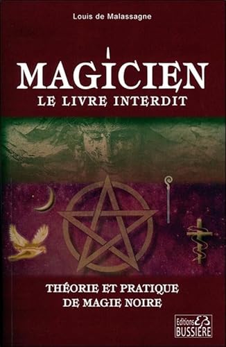 Magicien : le livre interdit - Théorie et pratique de magie noire
