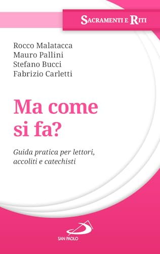 Ma come si fa? Guida pratica per lettori, accoliti e catechisti (Manuali liturgici) von San Paolo Edizioni