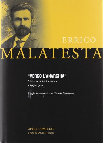 «Verso l'anarchia». Malatesta in America 1899-1900