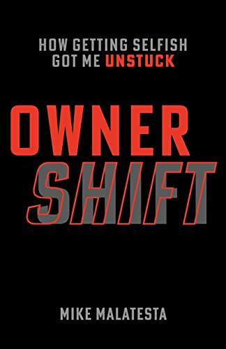 Owner Shift: How Getting Selfish Got Me Unstuck