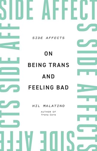 Side Affects: On Being Trans and Feeling Bad von Univ Of Minnesota Press