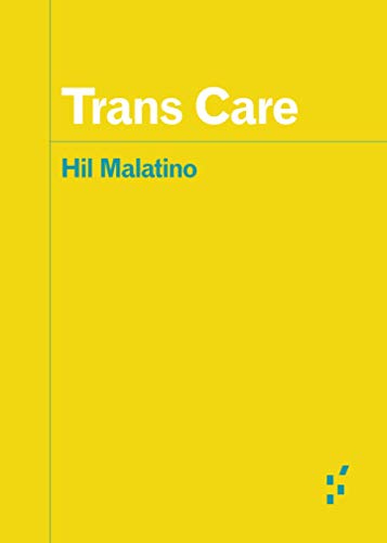 Trans Care (Forerunners: Ideas First) von University of Minnesota Press