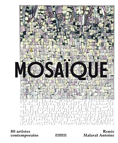 Mosaïque - 80 artistes contemporains Mosaïque - 80 artistes contemporains