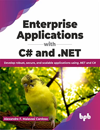 Enterprise Applications with C# and .NET: Develop robust, secure, and scalable applications using .NET and C# (English Edition) von BPB Publications