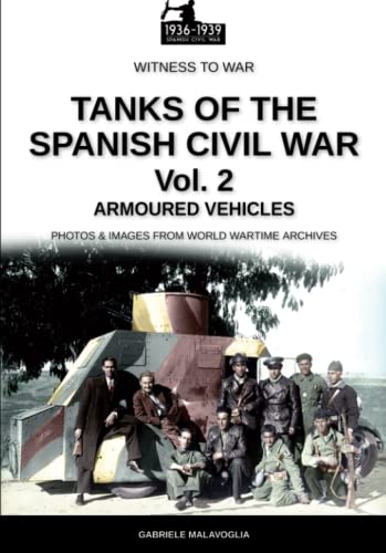 Tanks of the Spanish Civil War - Vol. 2: Armoured vehicles von Luca Cristini Editore (Soldiershop)