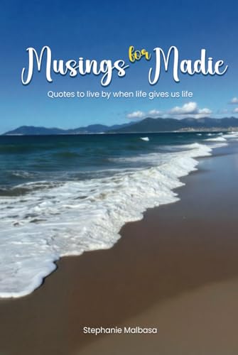 Musings for Madie: Quotes to Live by When Life Gives Us Life von Independently published